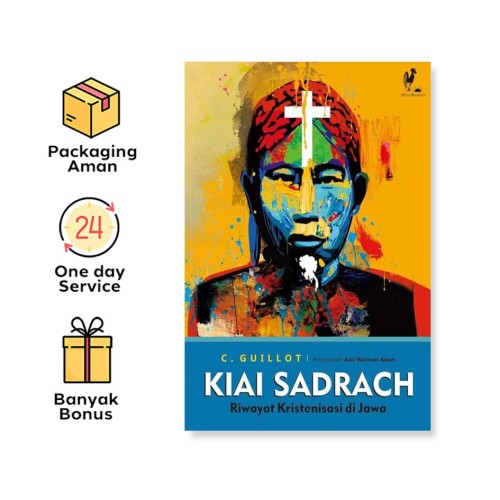 Kiai Sadrach: Riwayat Kristenisasi Di Jawa (Mata Bangsa)